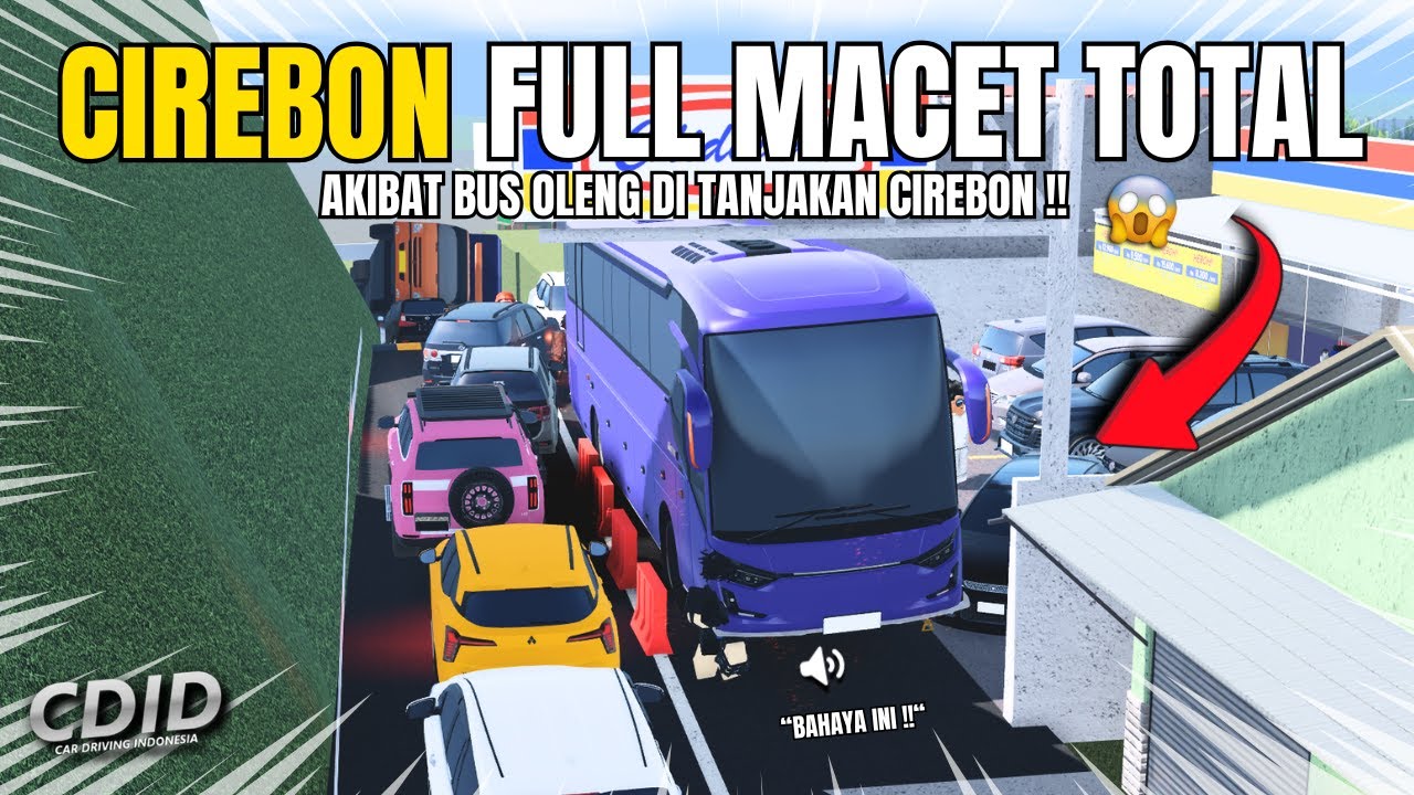 AKIBAT BUS OLENG BIKIN JALANAN CIREBON MACET TOTAL 😱 !! -CDID ROLEPLAY-  