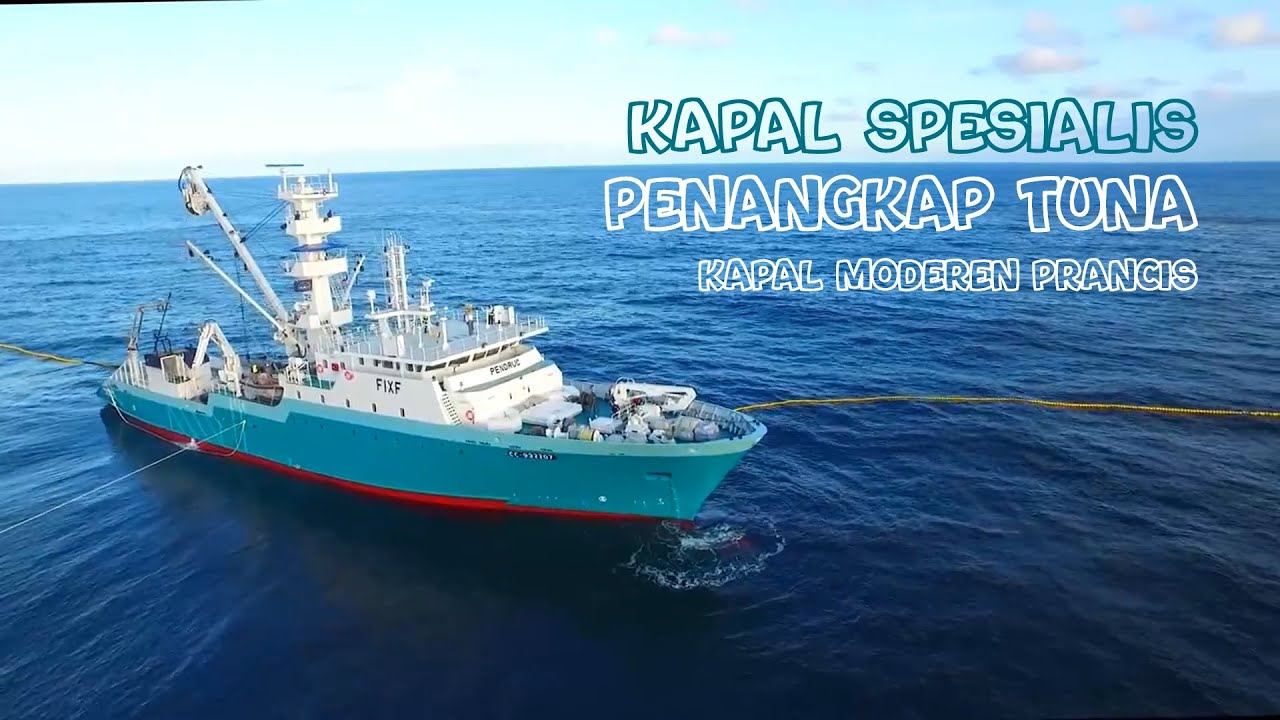 Kapal Spesialis Penangkapan Ikan Tuna -  Kapal Modern Prancis