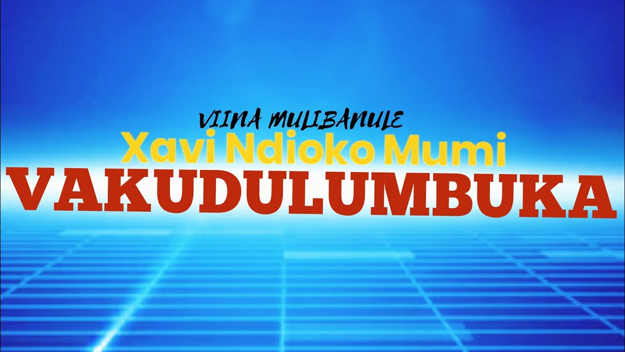 Xavi Ndioko Mumi Vakudulumbuka Official Músic (Audio Lyric)
