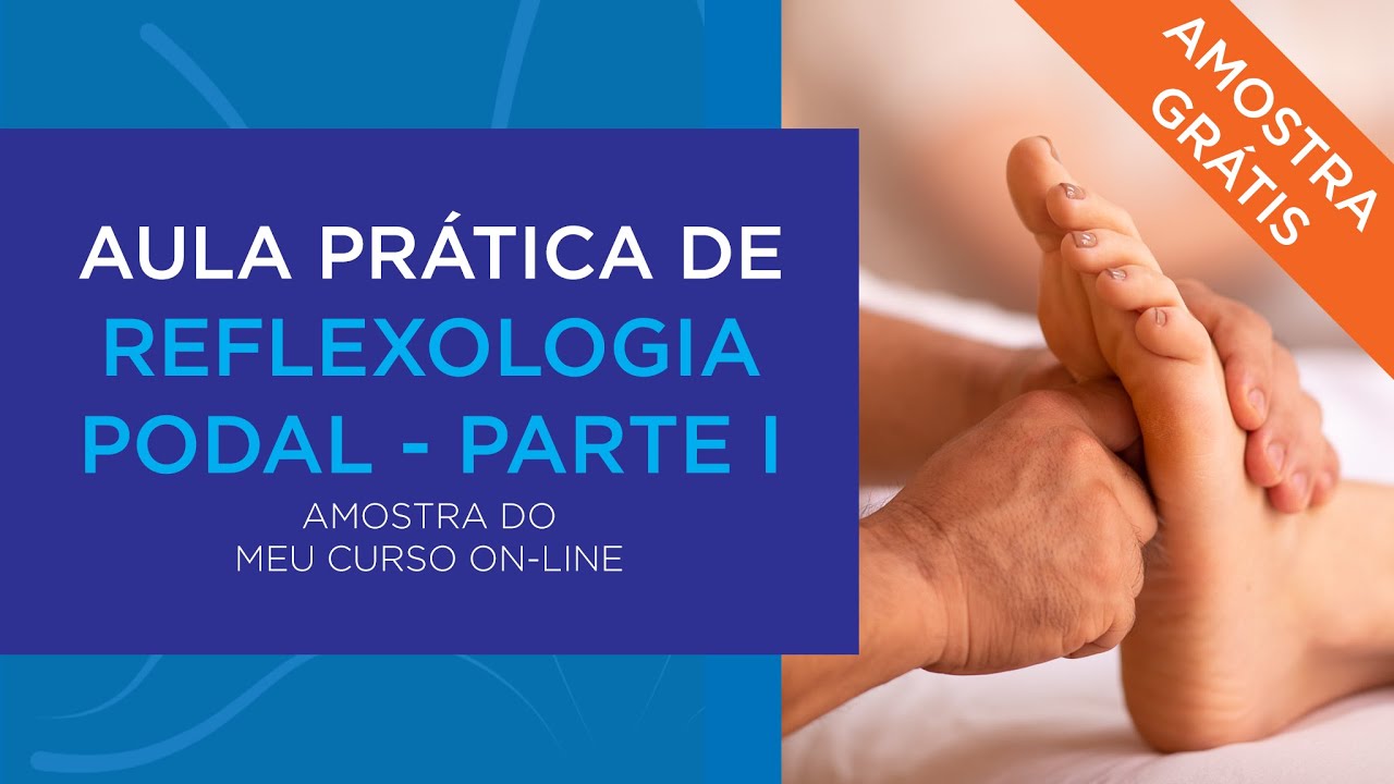 Aula prática de reflexologia podal: amostra do meu curso - parte 01