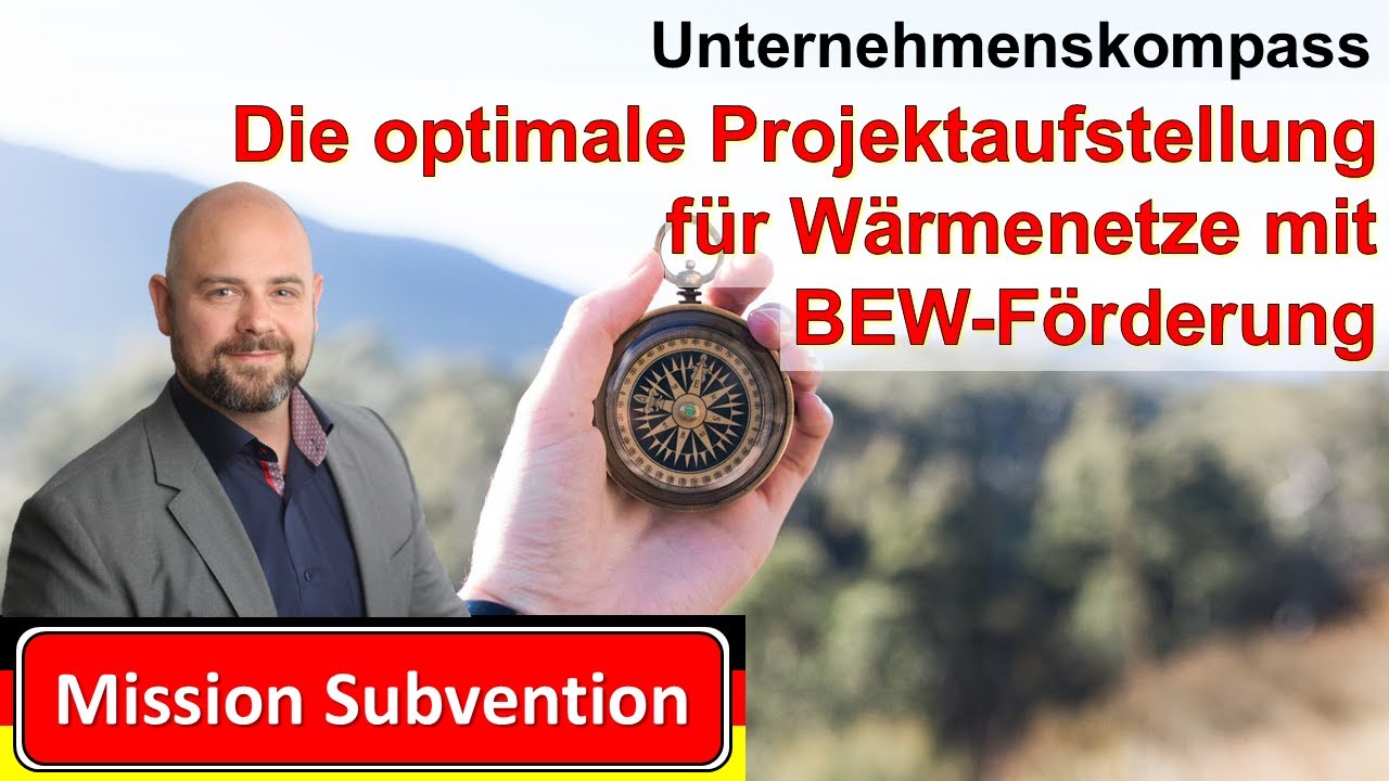 Die optimale Projektaufstellung für Wärmenetz-Projekte mit BEW-Förderung 🌍🔋 - Mission Subvention