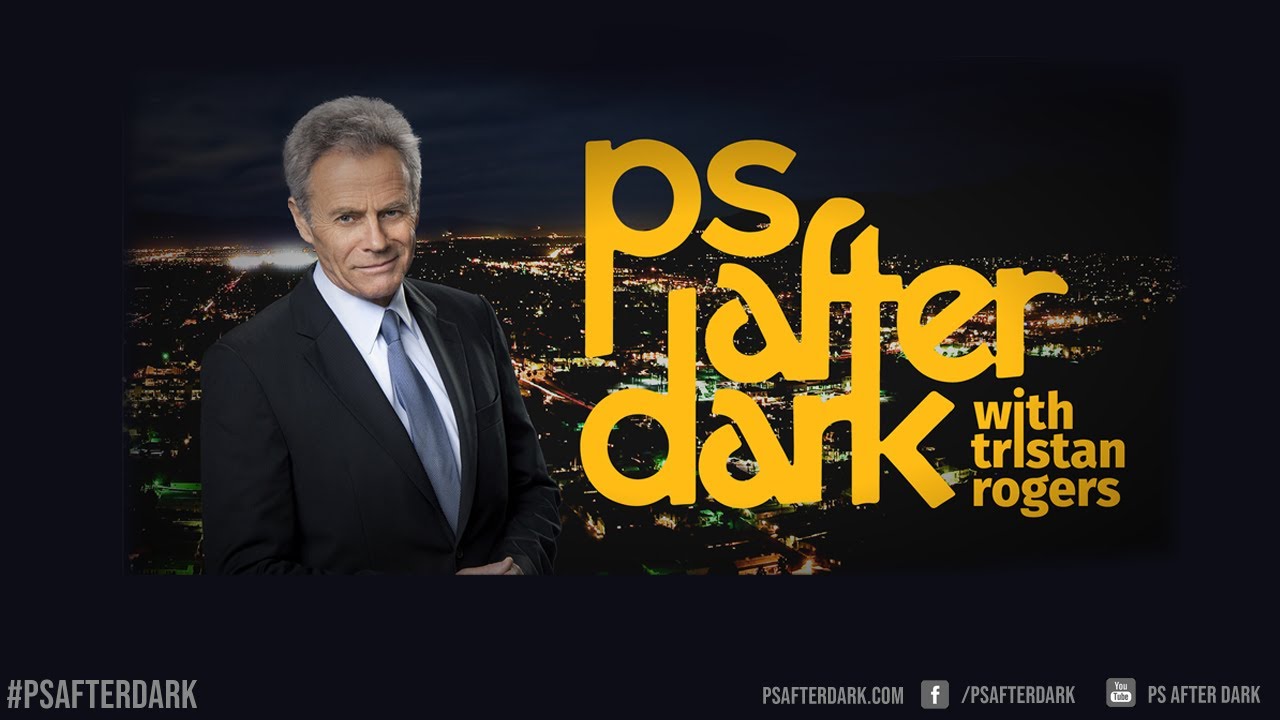 PS After Dark With Tristan Rogers | Episode 1 | Full Episode