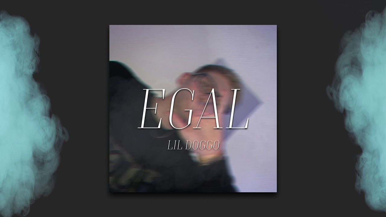 EGAL - LIL DOGGO