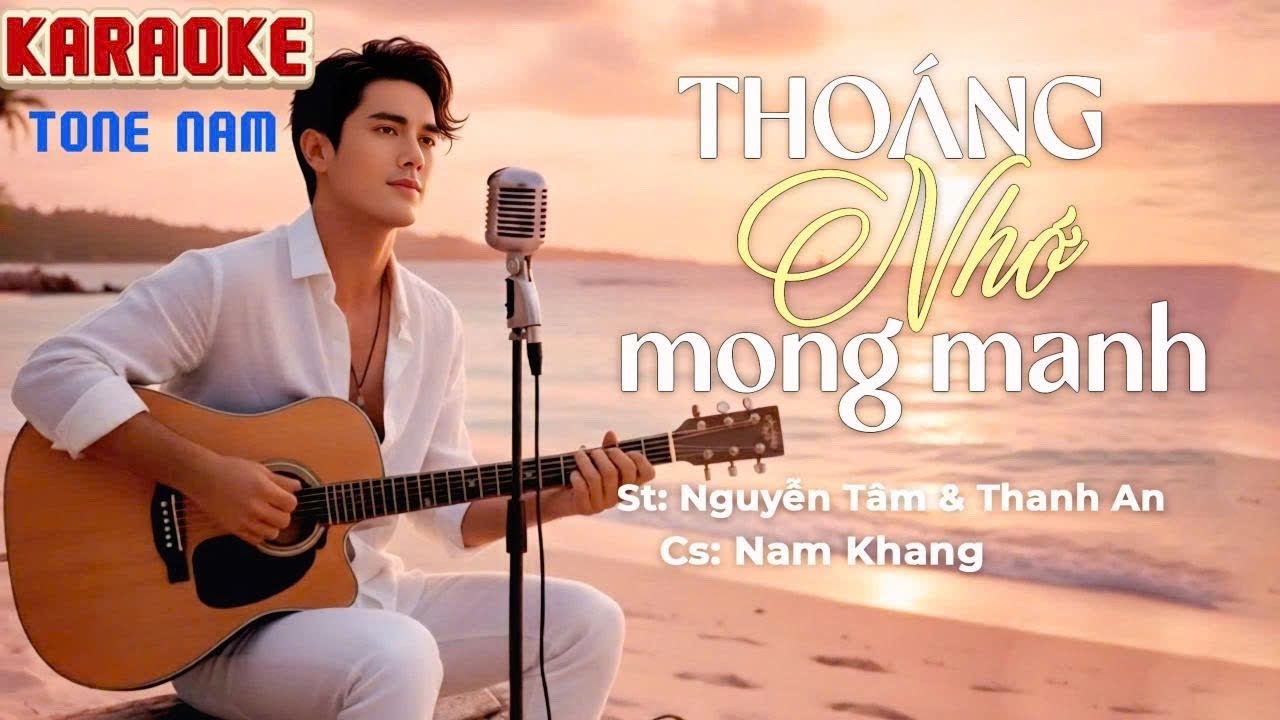 KARAOKE THOÁNG NHỚ MONG MANH - TONE NAM - BẢN PHỐI BY THANH AN