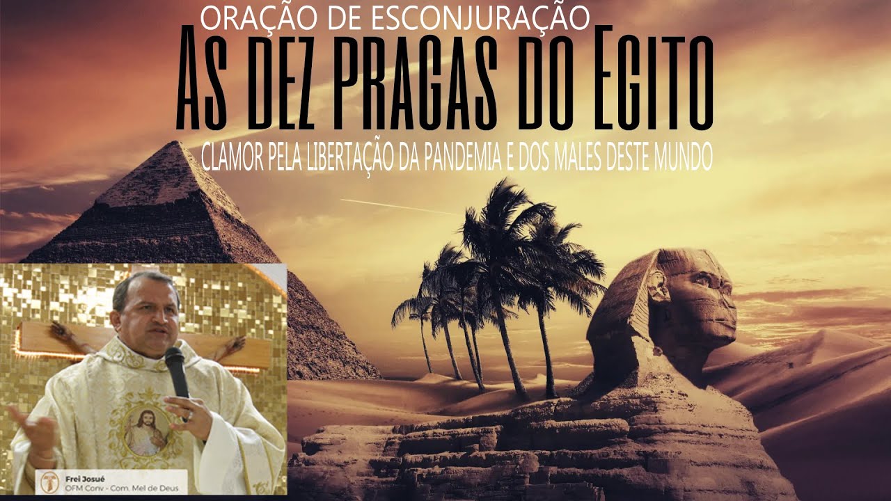 Ora&ccedil;&atilde;o da Esconjura&ccedil;&atilde;o das Dez Pragas do Egito.