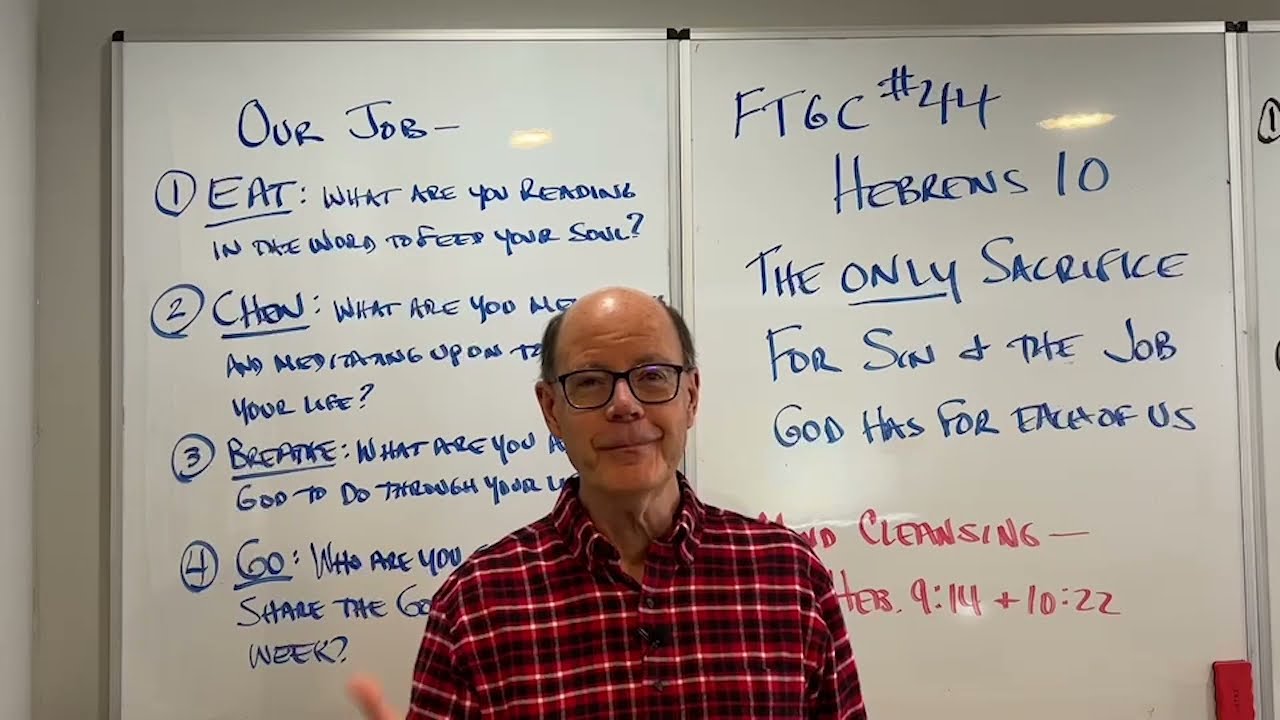 FTGC-44 HEBREWS 10, CHRIST THE ONLY SACRIFICE FOR SIN & OUR JOB FOR HIM