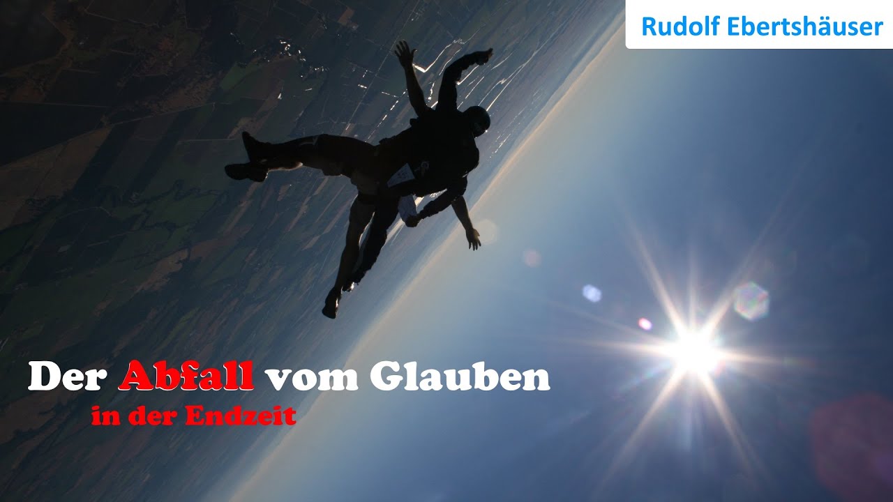 Der Fall vom Glauben in der Endzeit - Rudolf Ebertshäuser