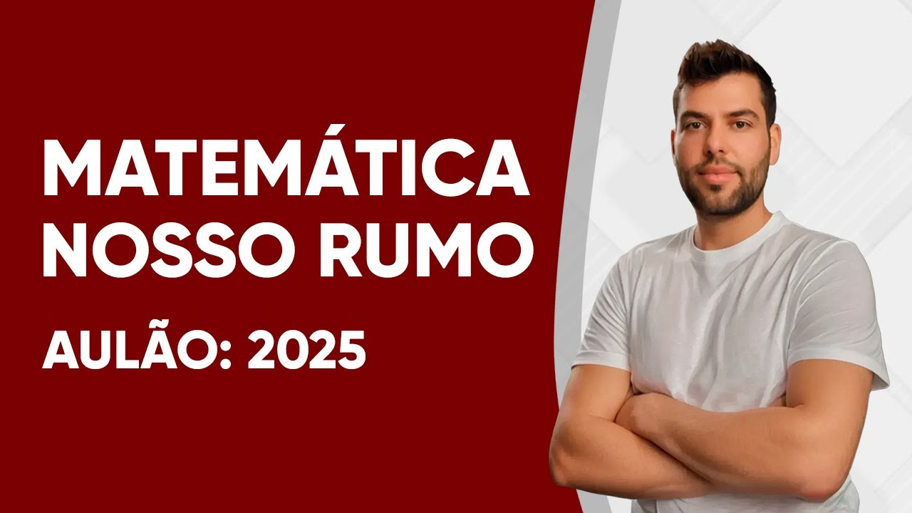 MATEMÁTICA NOSSO RUMO 2025 - QUESTÕES RESOLVIDAS
