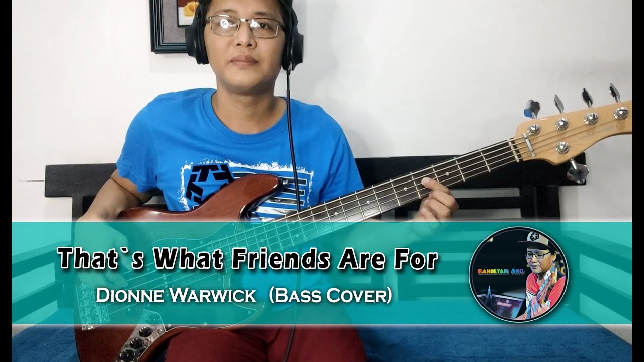 THAT'S WHAT FRIENDS ARE FOR | Dionne Warwick | Bass Cover