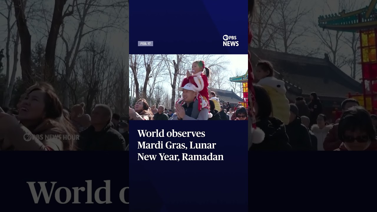 World observes Mardi Gras, Lunar New Year, Ramadan
