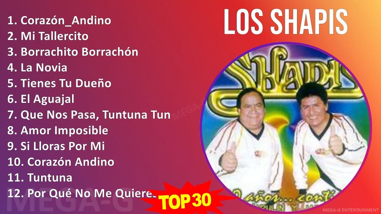 L o s S h a p i s MIX Grandes &Eacute;xitos ~ Top Latin Music