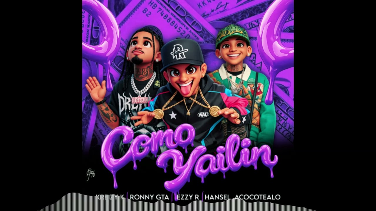 Ronny GTA, Ezzy R, Kreizy K, Hansel Acocotealo - Como YAILIN ( Audio Oficial)
