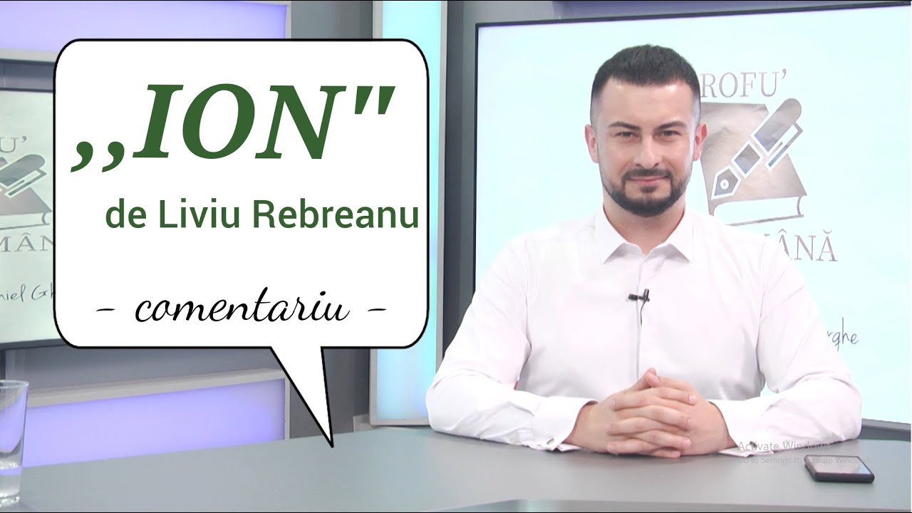 10. Comentariu - ,,ION", de Liviu Rebreanu