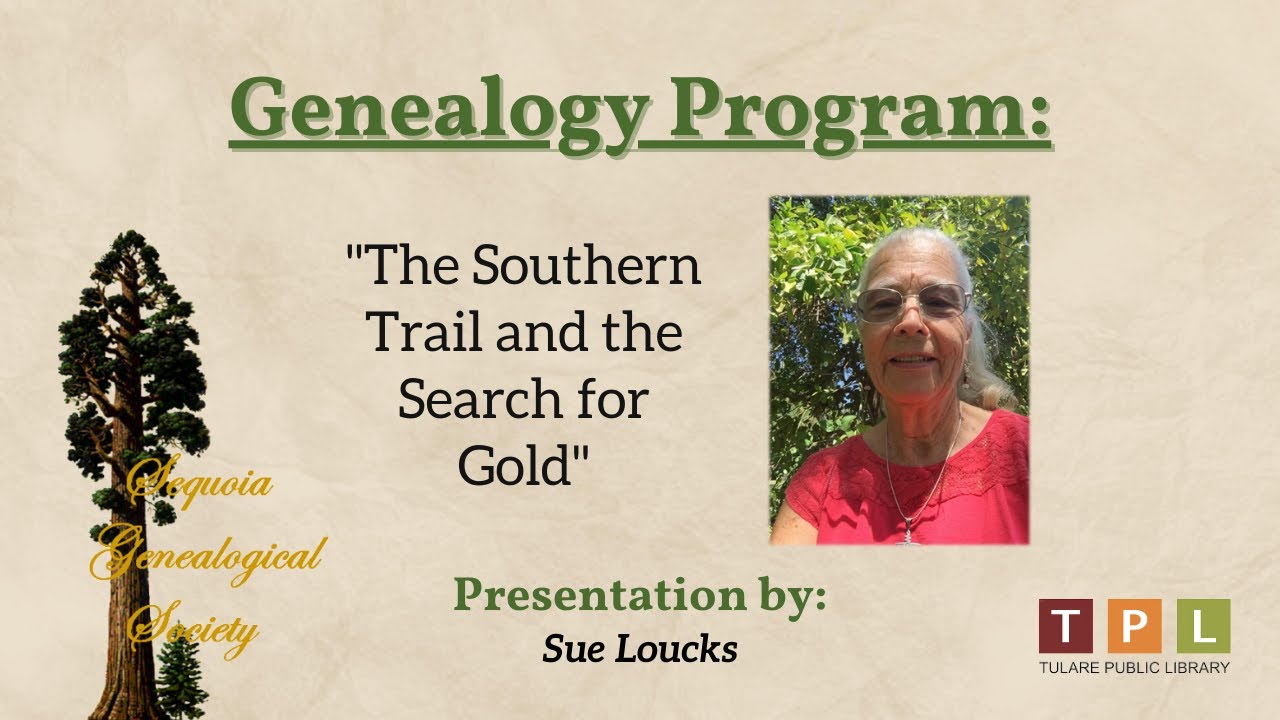 Genealogy Program The Southern Trail & the Search for Gold