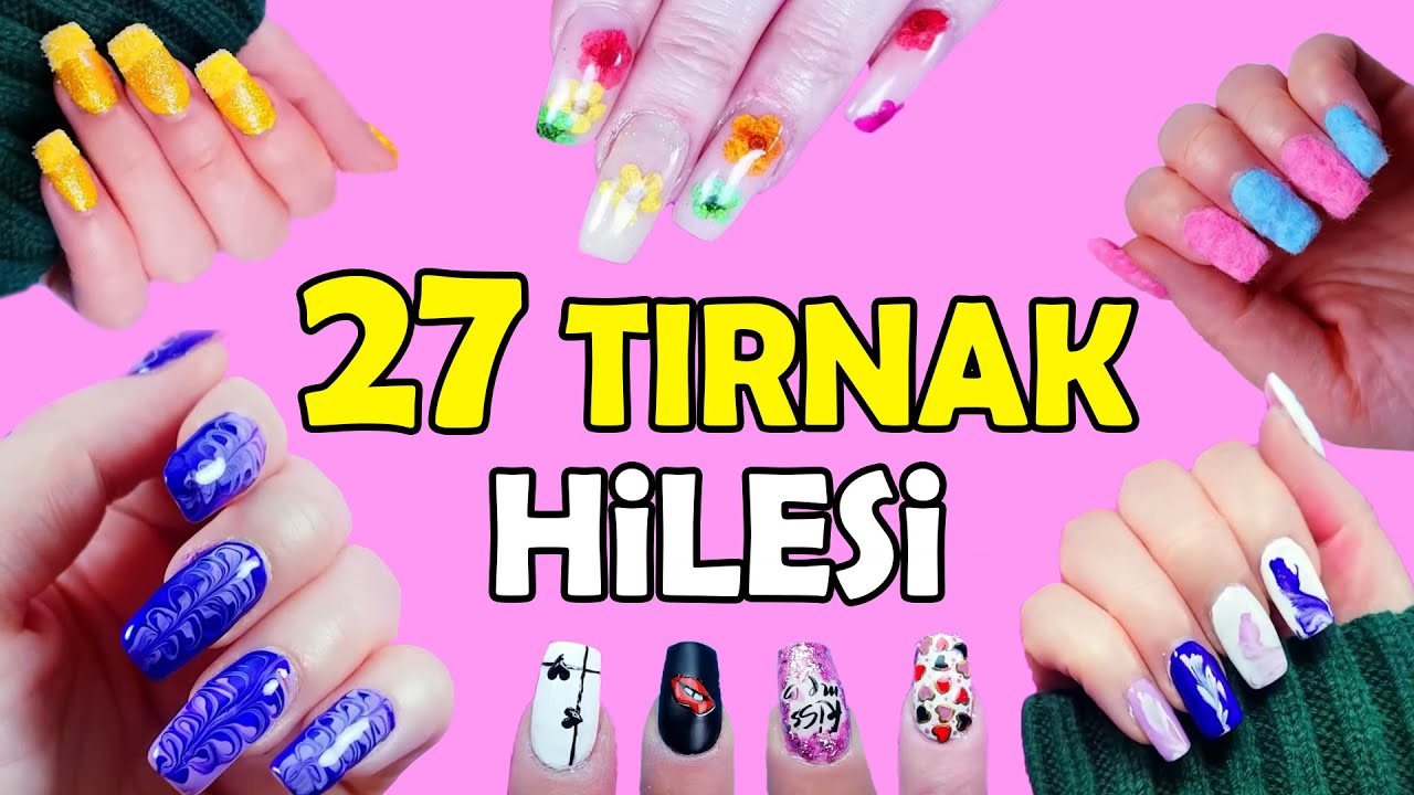 HER KIZIN BİLMESİ GEREKEN 27 TIRNAK HİLESİ - MUHTEŞEM TIRNAK TASARIMLARI