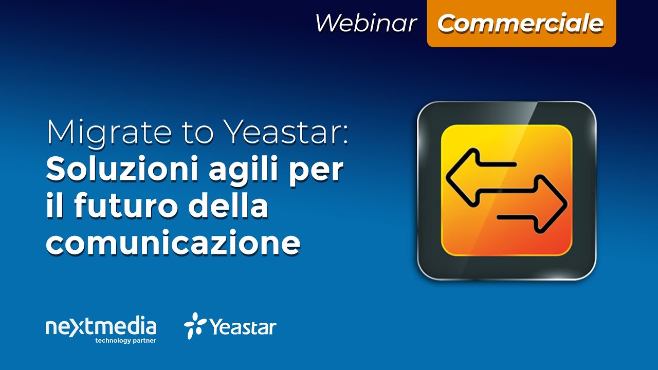 Nextmedia e Yeastar - Migrare a Yeastar: soluzioni agili per il futuro della comunicazione
