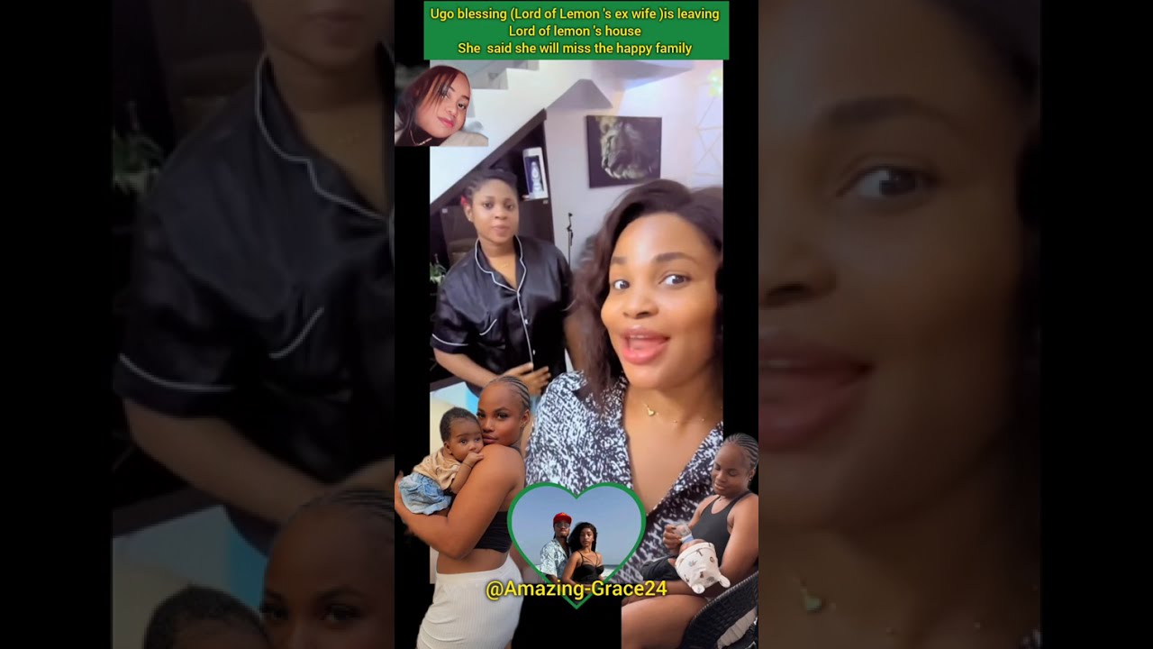 Ugo blessing ( Lord of lemon's ex wife) is leaving  lord of lemon's house.  Will miss happy family 