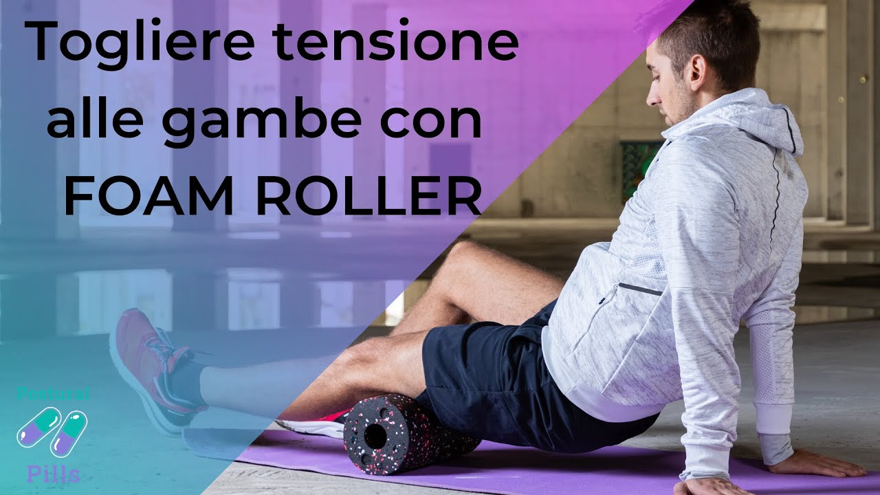 FOAM ROLLER per gambe più elastiche e forti!