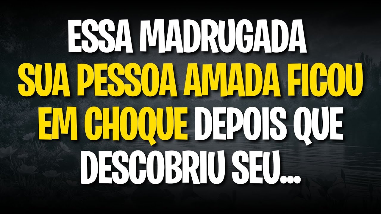 SEU ANJO DA GUARDA FALA: ESSA MADRUGADA sua PESSOA AMADA FICOU EM CHOQUE depois QUE DESCOBRIU seu...