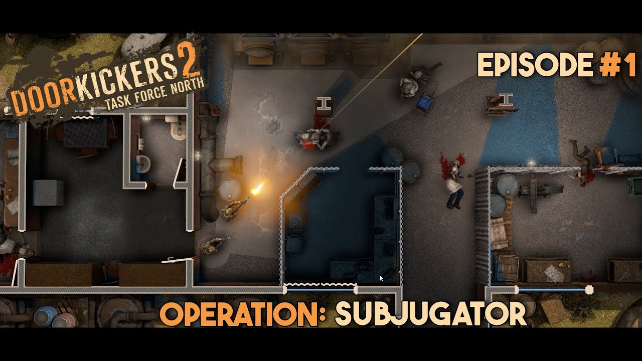 Door Kickers Campaign: Episode 1
