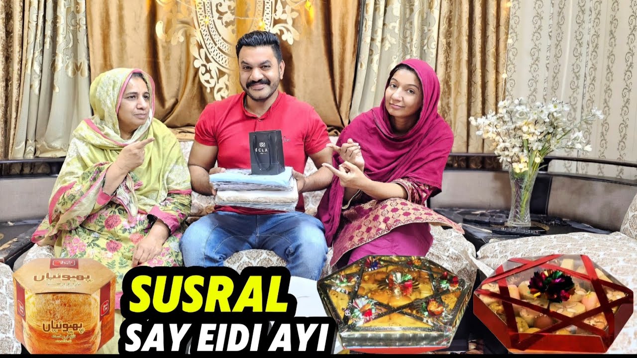 ||Susral say Ayi Pehli Eidi Hassan kay Liye😍|| kya kya Aya Eid main🥳||Sehri&Iftari with KhansFamily 