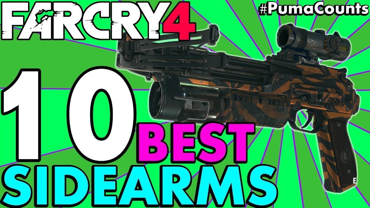 Top 10 Best Sidearm Guns and Weapons to Carry for your Far Cry 4 Loadouts #PumaCounts