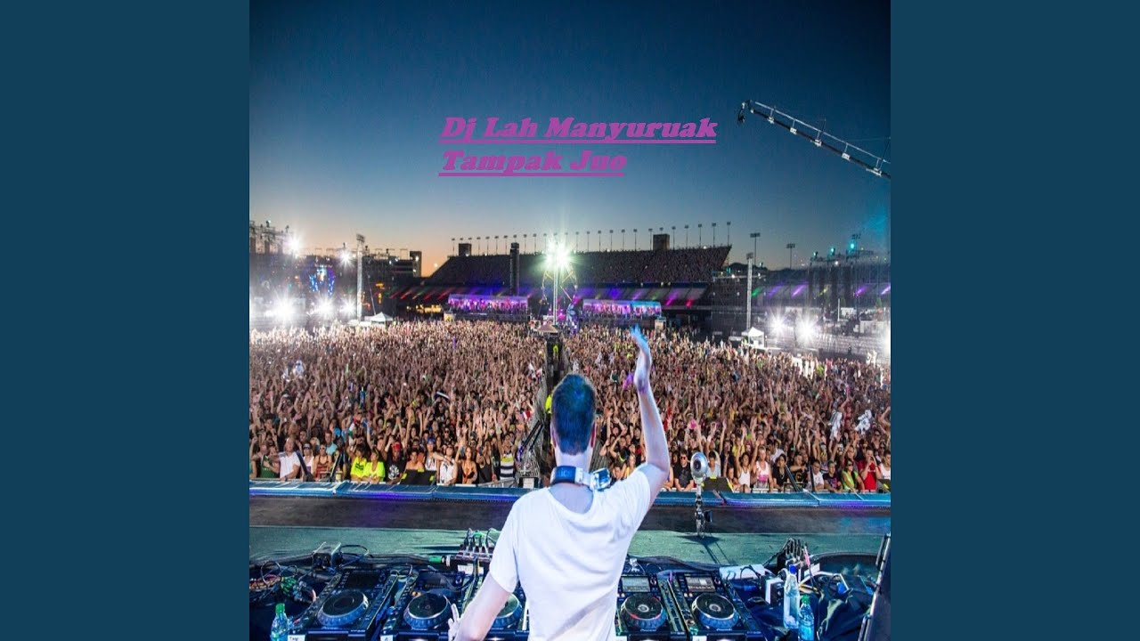 Dj Lah Manyuruak Tampak Juo