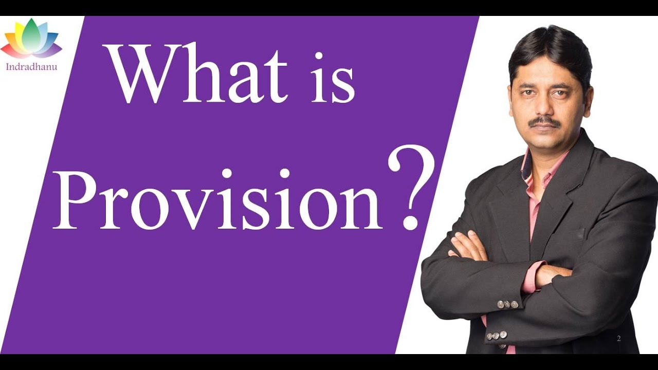 What is provision. || CA. Pankaj Deshpande || Indradhanu Academy ||