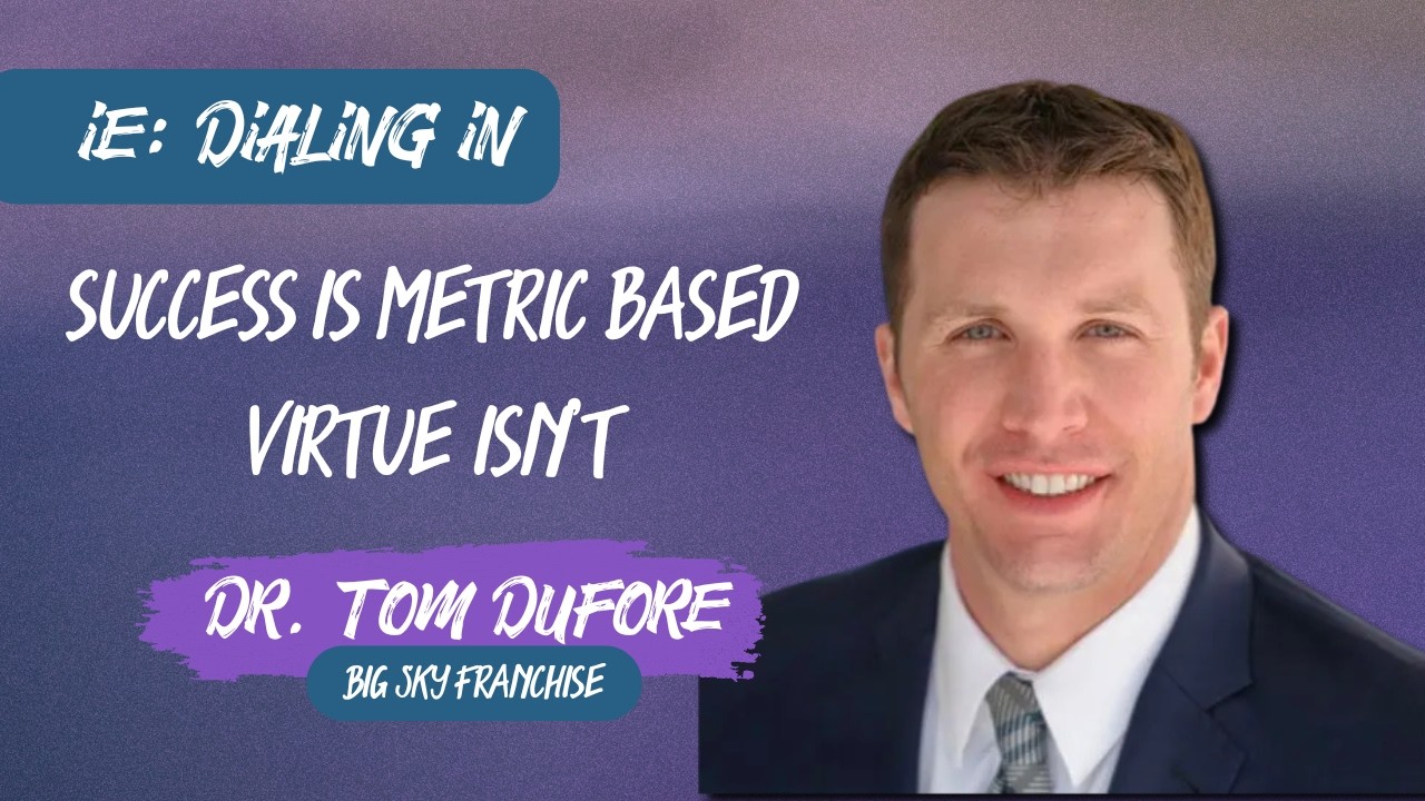IE Dialing In - Dr. Tom DuFore [Big Sky Franchise]