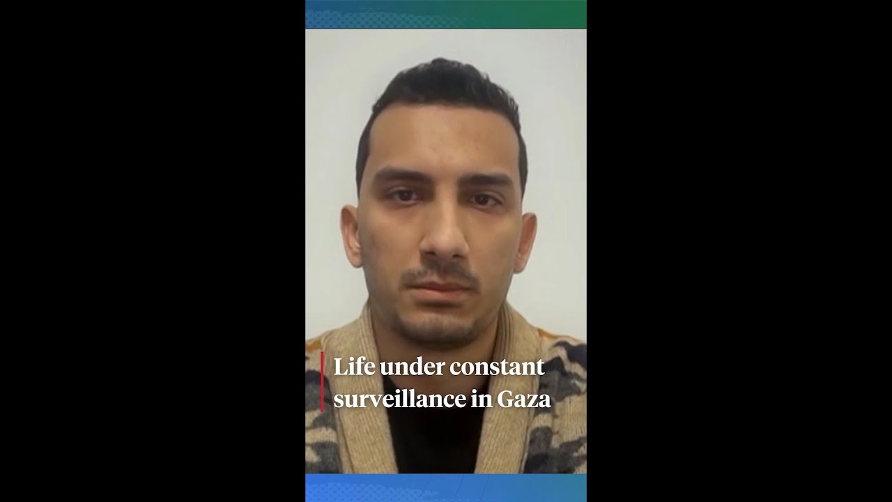 Life in Gaza, under constant Israeli surveillance