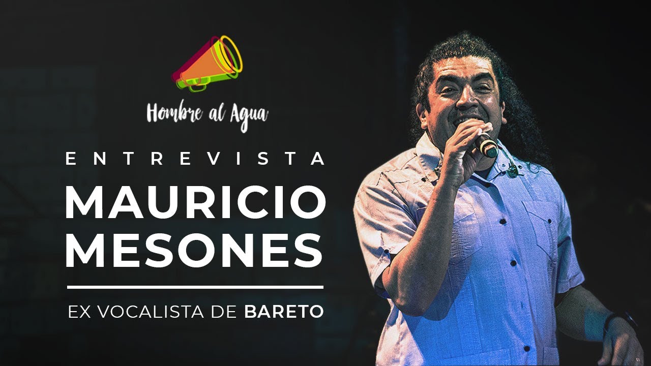 Mauricio Mesones, después de Bareto | Entrevista | Hombre Al Agua