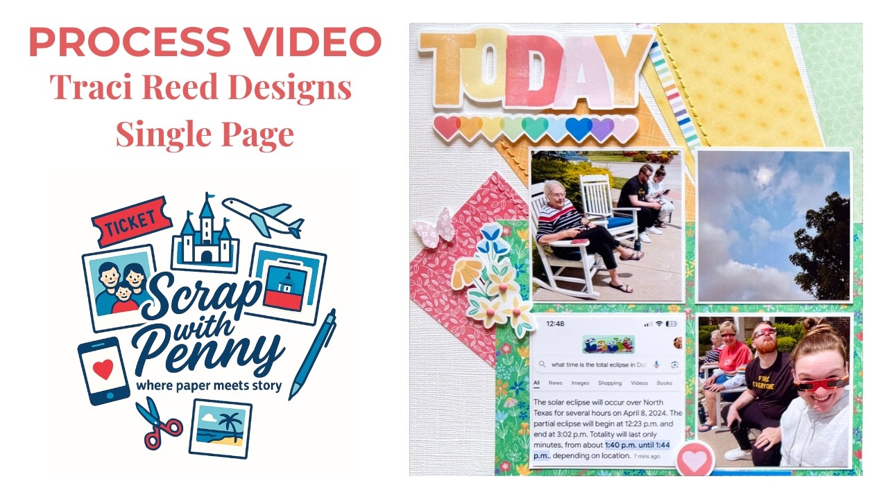 Scrapbook Process | Double Page | “Today” | Traci Reed Designs Hybrid | Layout 99