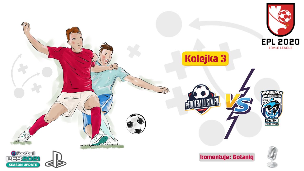 EPL 2020 #5 1 Liga - efootballista.PL vs AP Kotwica Kołobrzeg e-sport Zygma