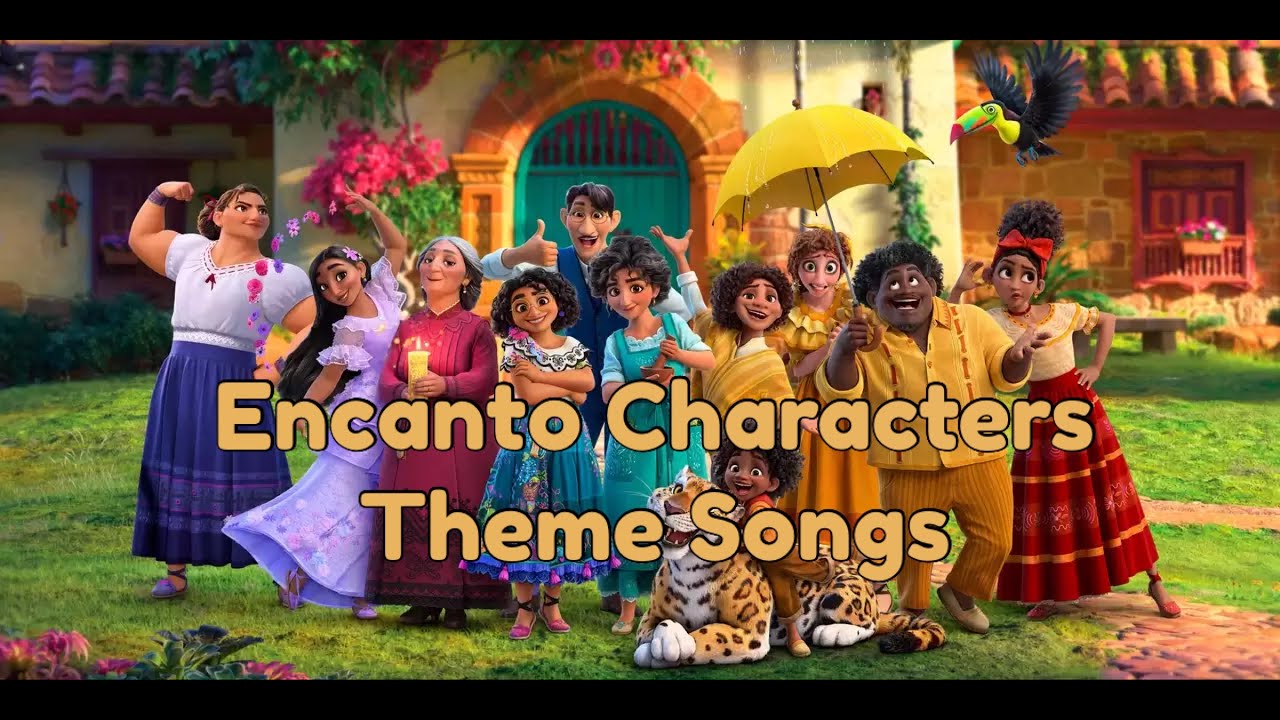 Encanto Characters Theme Songs