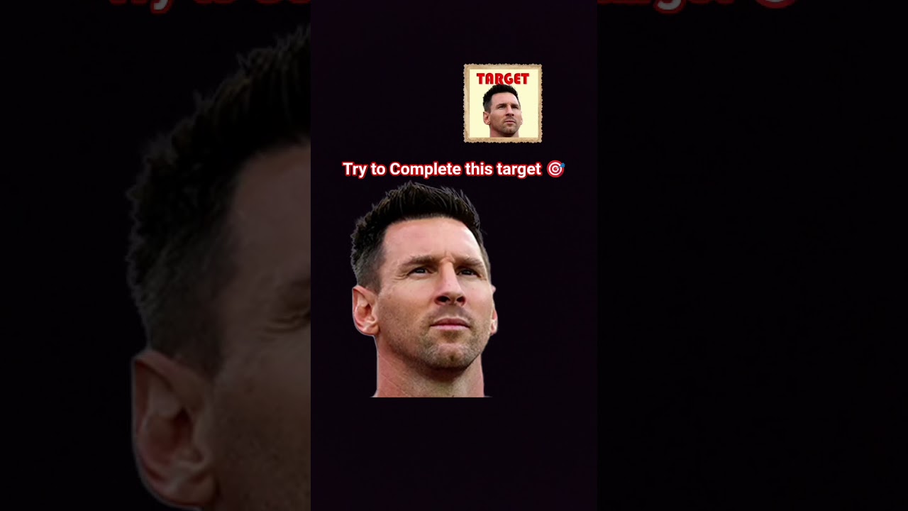 Try to Complete this target 🎯📈✅📌||leonel Messi task completion
