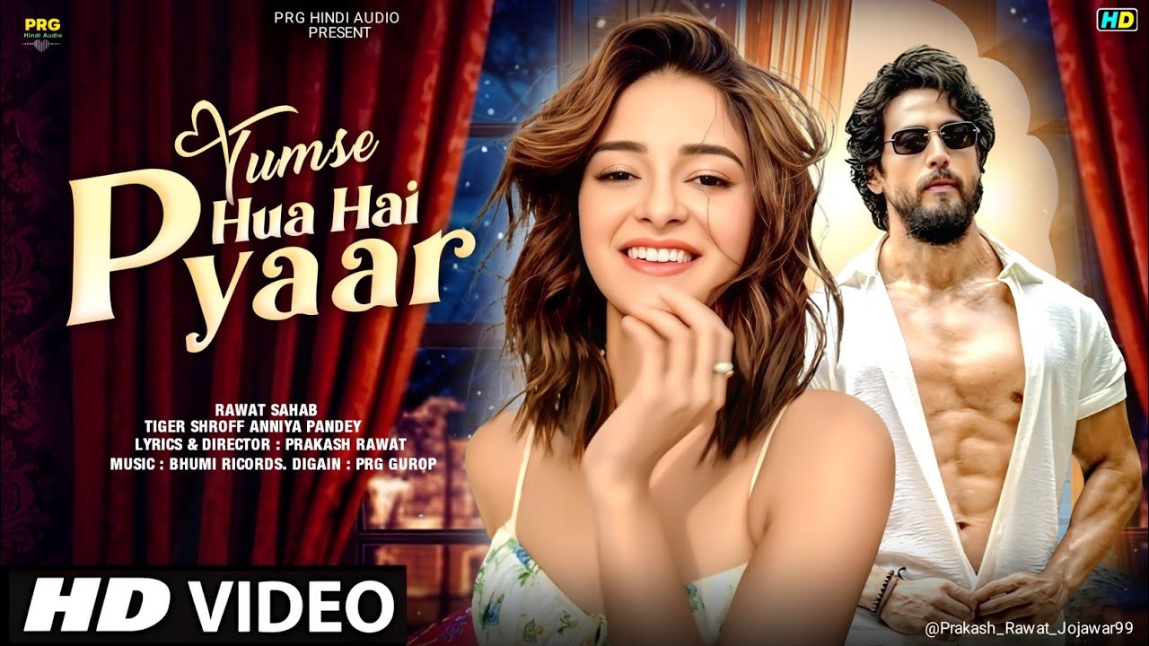 New Hindi Song 2026 | Tumse Hua Hai Pyaar | Tiger Shroff | Ananya Panday | Romantic Love Song 2026 