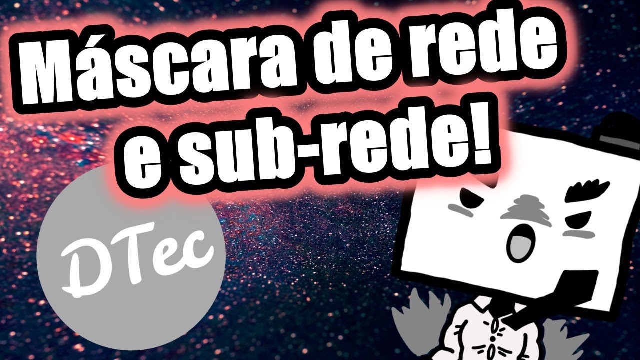 O que s&atilde;o a m&aacute;scara de rede e sub-rede e como afetam o endere&ccedil;o IP!?