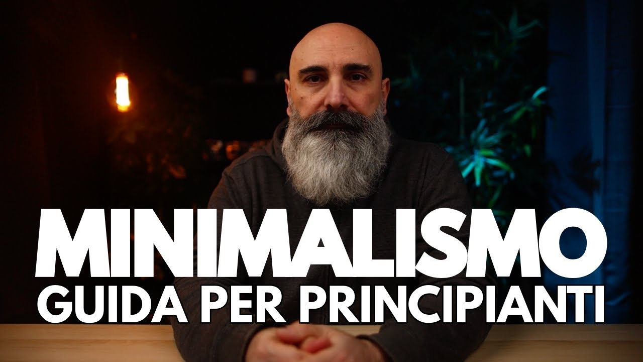 Il Minimalismo che cambia la vita: guida semplice per principianti