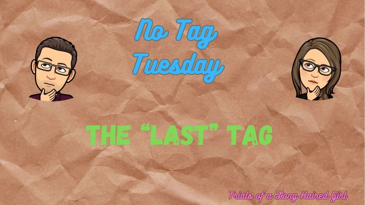 No Tag Tuesday The Last Tag, September 10, 2024