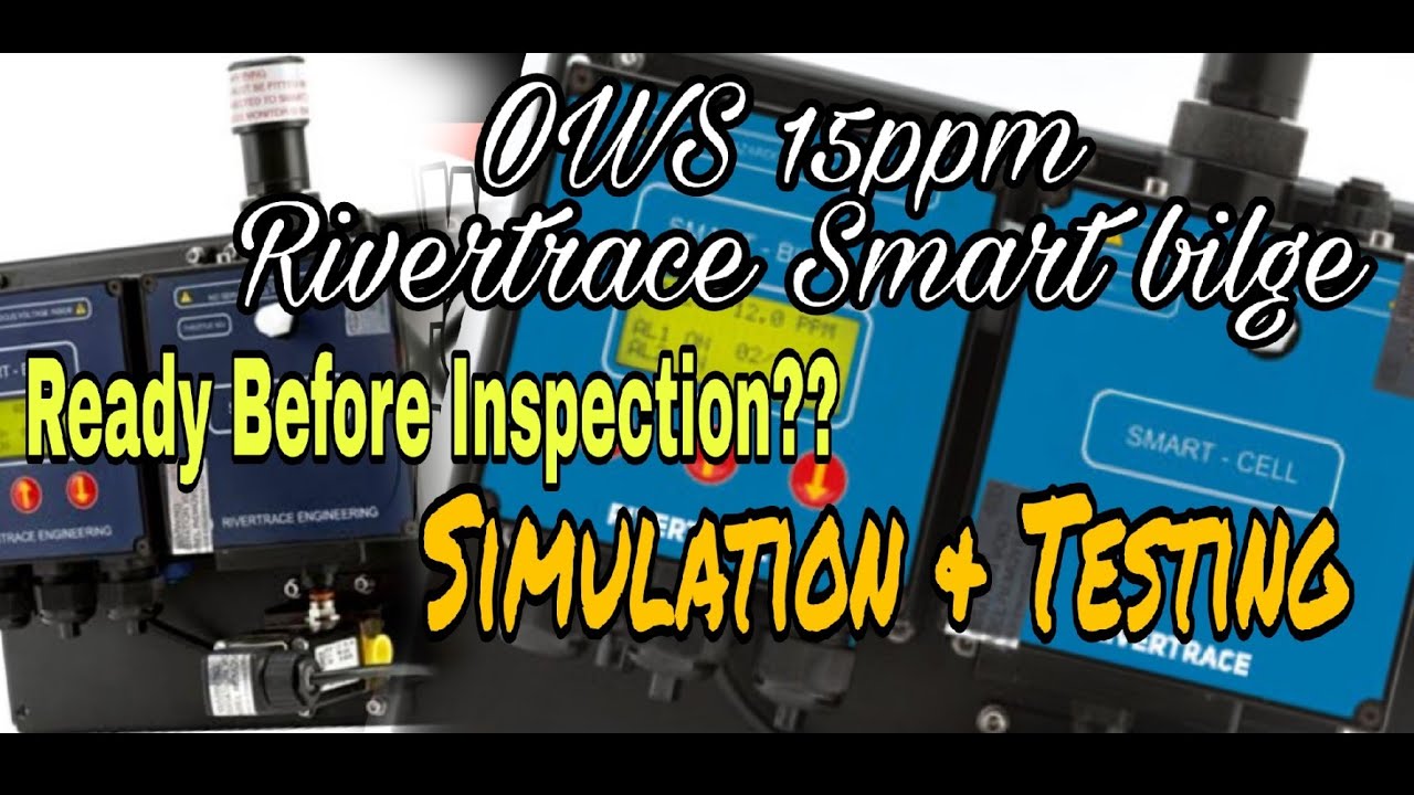 OWS 15ppm Rivertrace Smart Bilge 》Simulation & Alarm Testing 》Oily Water Separator