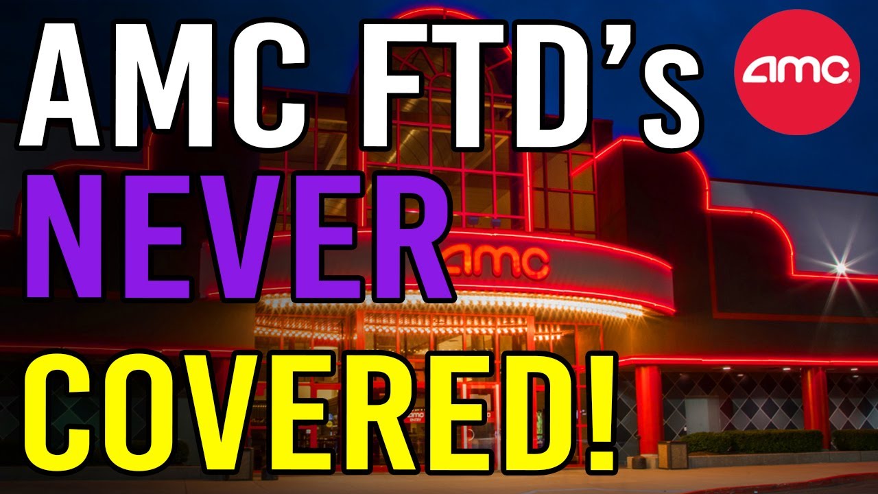 URGENT! THE FTD&rsquo;S WERE NEVER COVERED! - AMC Stock Short Squeeze Update