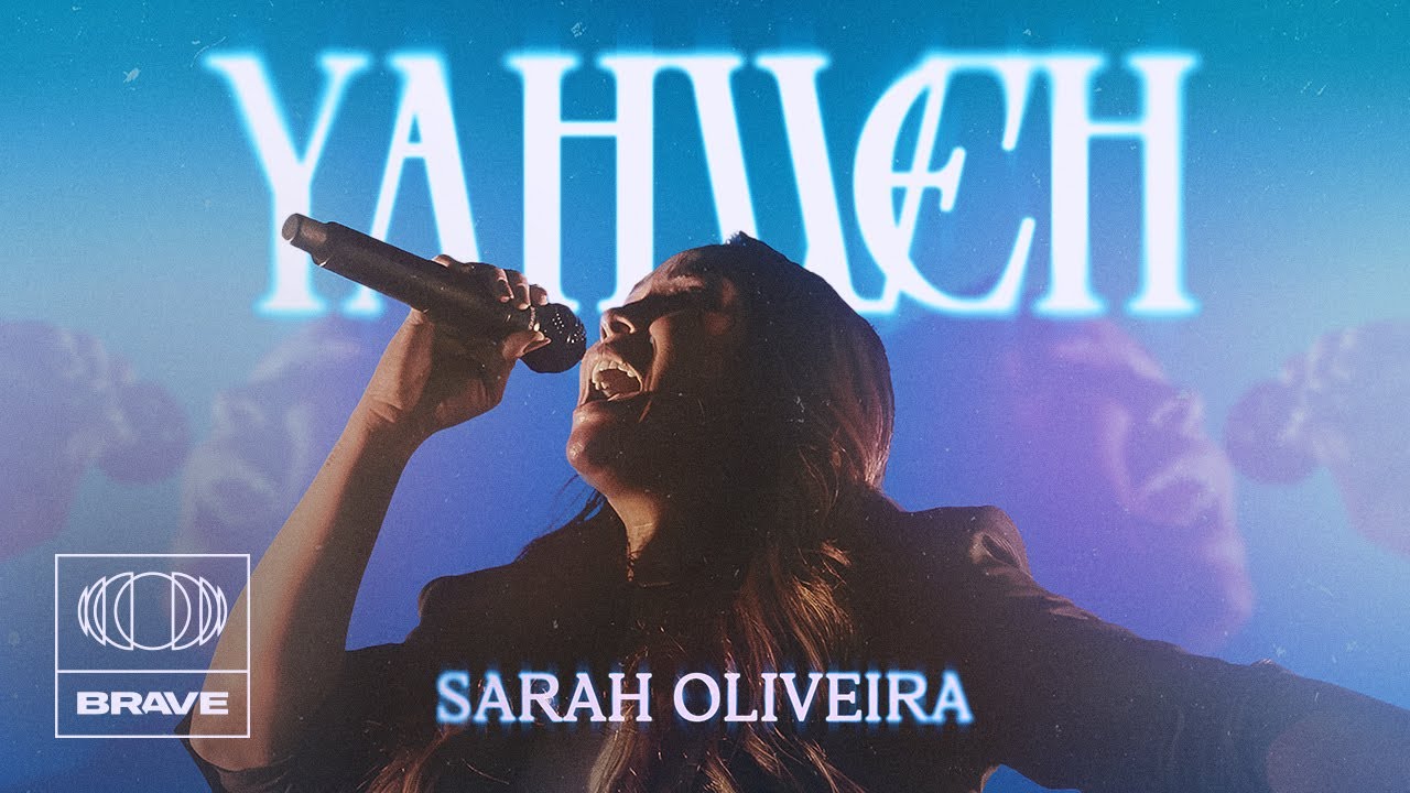 Sarah Oliveira - Yahweh (Ao Vivo) | BRAVE