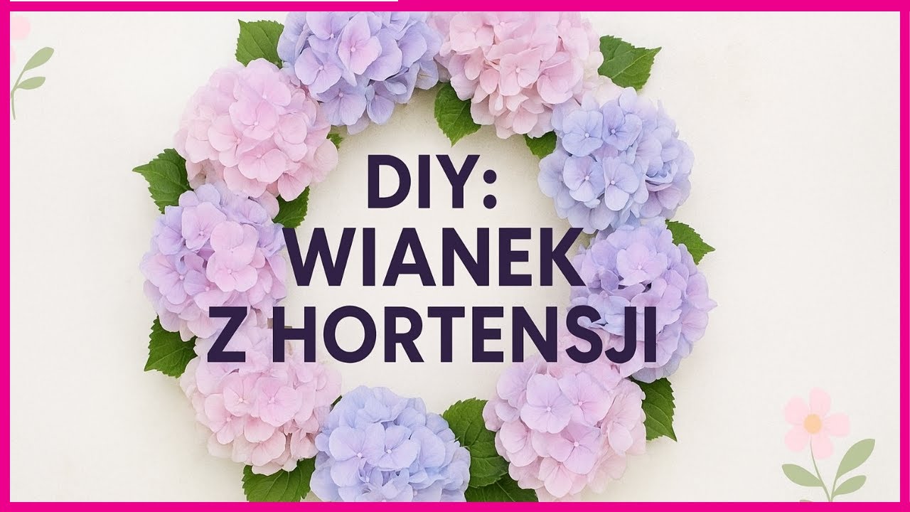 DIY: Wianek z hortensji bukietowych 🌸 | Piękna ozdoba krok po kroku