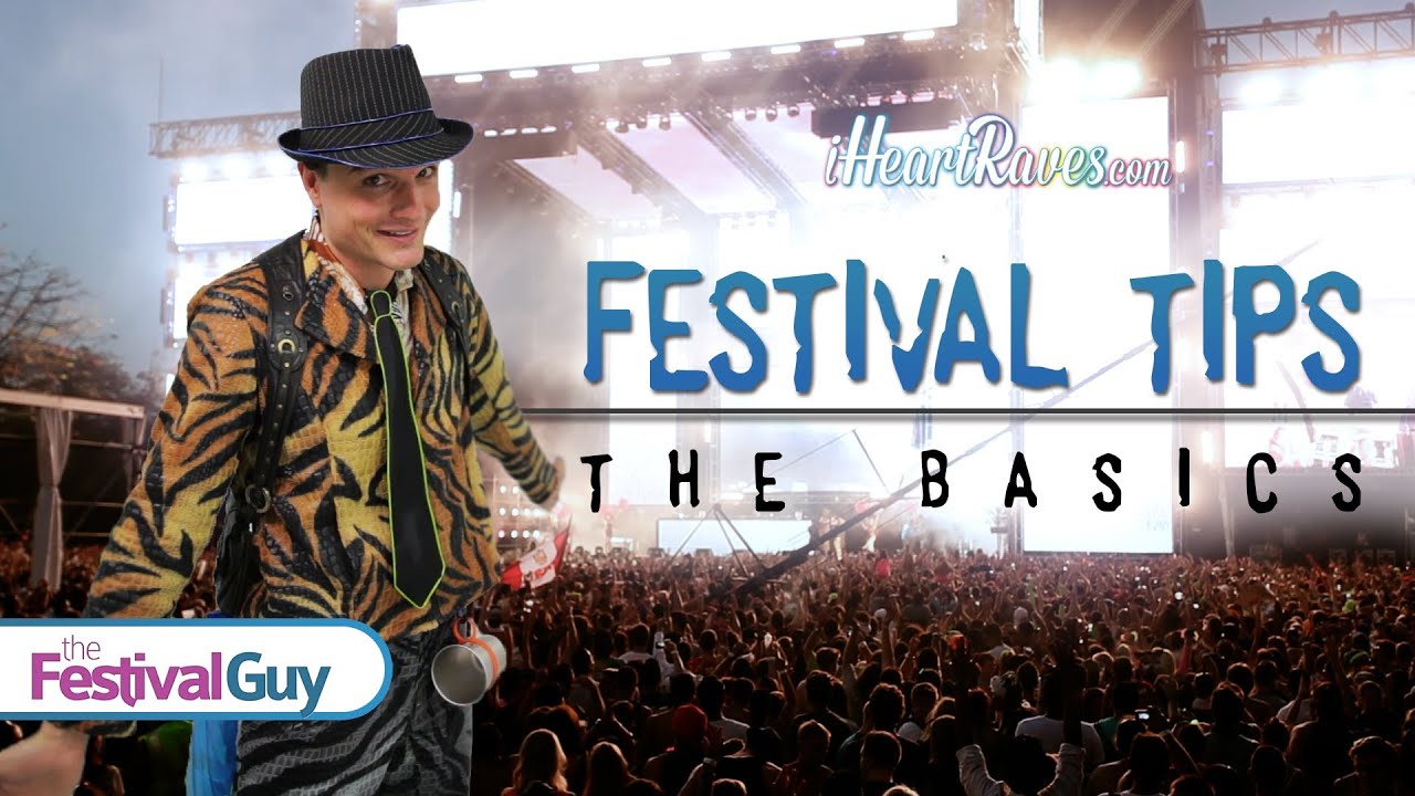Festival Tips Part 1: The Basics [iHeartRaves.com]