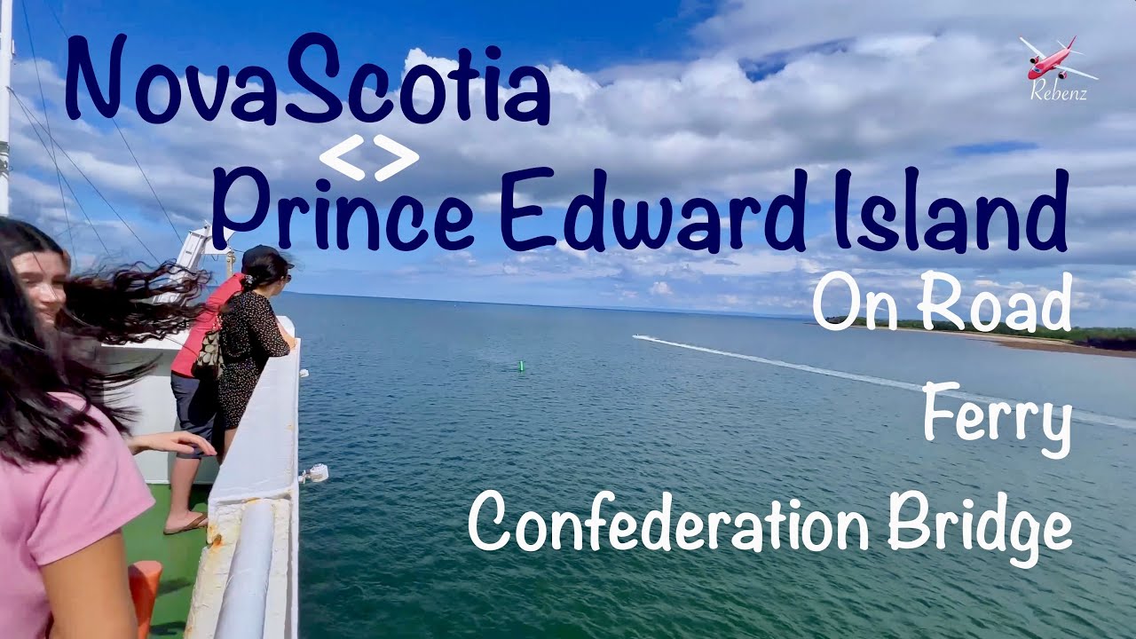 Halifax to Charlottetown on Road, Ferry ⛴️ and Confederation Bridge
