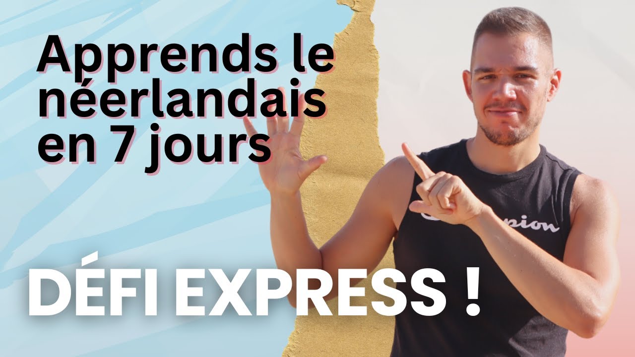 Apprends le Néerlandais en 7 Jours : Défi Express ! Découvrir et Parler le Néerlandais
