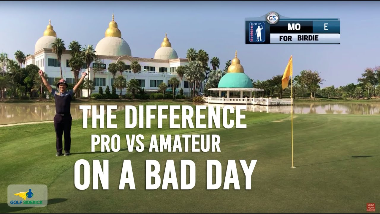 Difference between Tour Pro and Scratch Golfer ON A BAD DAY - GASSAN PANORAMA