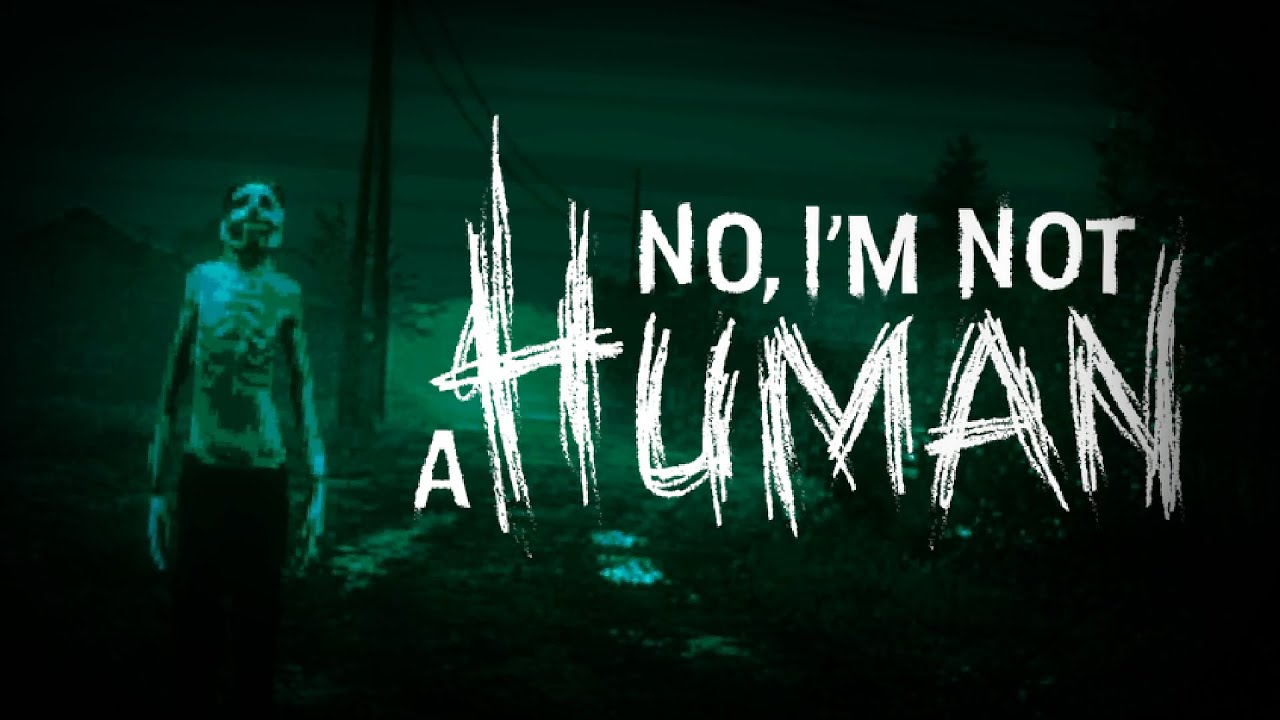 Are you alone? | Not I'm Not A Human [1]