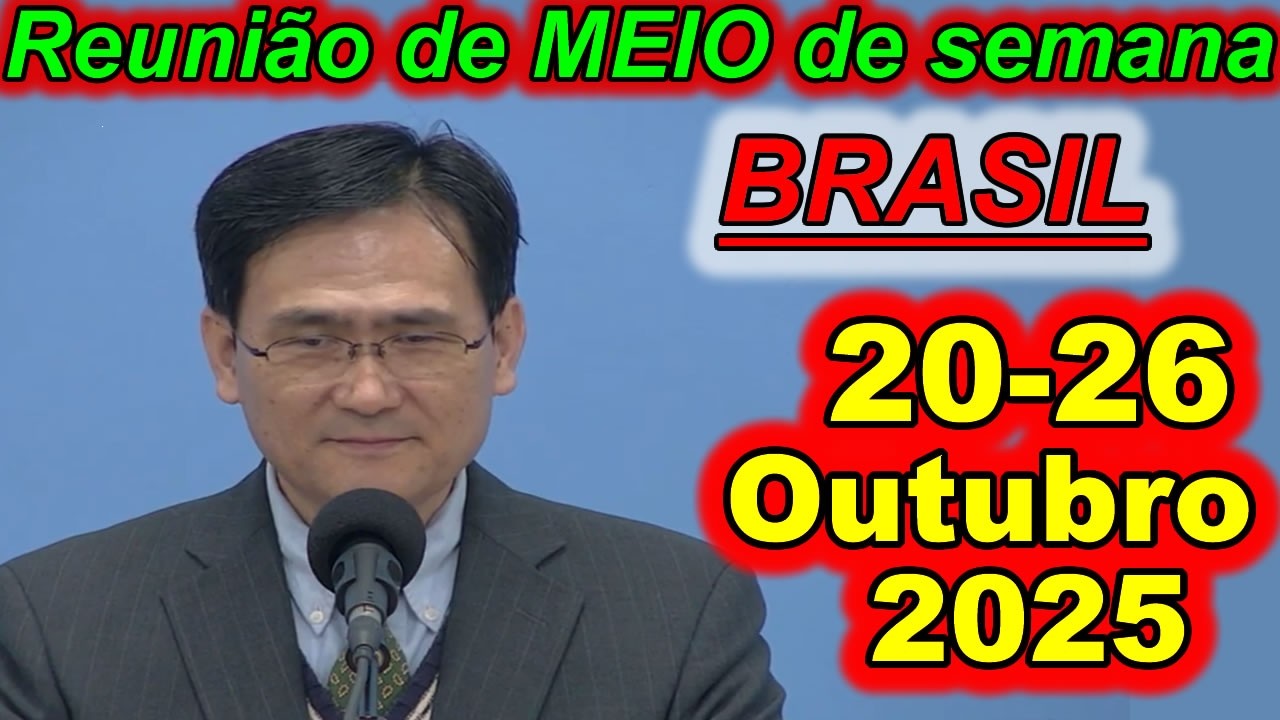 Reuni&atilde;o de meio semana 20 &ndash; 26 de outubro 2025 Portugues Brasil