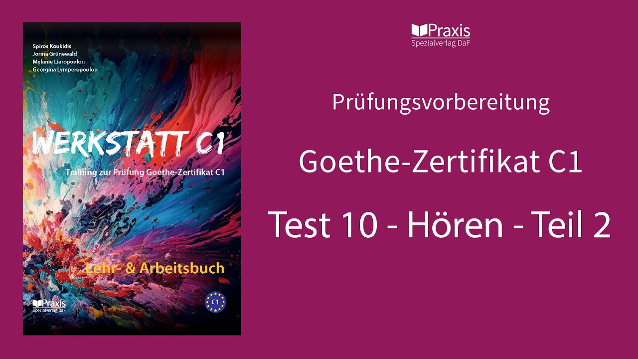 Werkstatt C1 | Test 10, H&ouml;ren, Teil 2 | Pr&uuml;fungsvorbereitung Goethe-Zertifikat C1